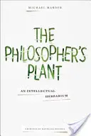 Filozofova rastlina: Intelektuálny herbár - The Philosopher's Plant: An Intellectual Herbarium