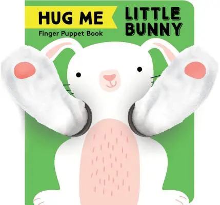 Objím ma, zajačik: Knižka pre bábiky na prsty: - Hug Me Little Bunny: Finger Puppet Book: