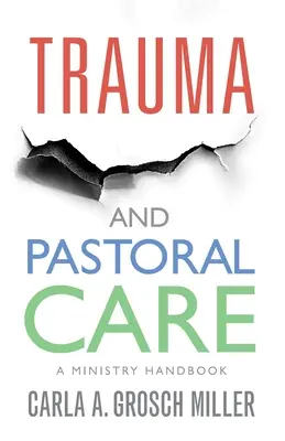 Trauma a pastoračná starostlivosť: Praktická príručka - Trauma and Pastoral Care: A practical handbook