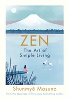 Zen: Umenie jednoduchého života - Zen: The Art of Simple Living