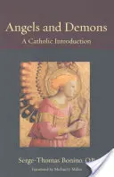 Anjeli a démoni: Katolícky úvod - Angels and Demons: A Catholic Introduction