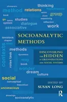 Sociálno-analytické metódy - objavovanie skrytého v organizáciách a sociálnych systémoch - Socioanalytic Methods - Discovering the Hidden in Organisations and Social Systems