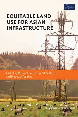 Spravodlivé využívanie pôdy pre ázijskú infraštruktúru - Equitable Land Use for Asian Infrastructure