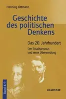 Dejiny politického myslenia: zväzok 4.1: 20. storočie. Totalitarizmus a jeho prekonávanie - Geschichte Des Politischen Denkens: Band 4.1: Das 20. Jahrhundert. Der Totalitarismus Und Seine berwindung