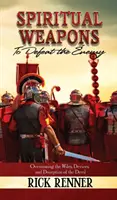 Duchovné zbrane na porážku nepriateľa: Prekonávanie úkladov, nástrah a klamstiev diabla - Spiritual Weapons to Defeat the Enemy: Overcoming the Wiles, Devices, and Deception of the Devil