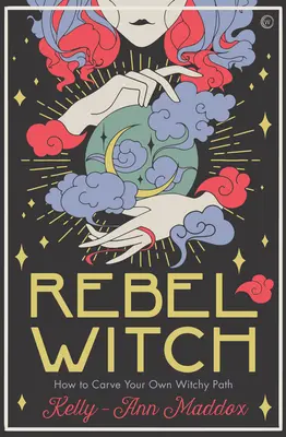 Čarodejnica rebelka: Vytesať remeslo, ktoré je len tvoje - Rebel Witch: Carve the Craft That's Yours Alone