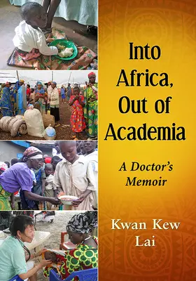 Do Afriky, z akademickej pôdy: Spomienky lekára - Into Africa, Out of Academia: A Doctor's Memoir