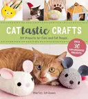 Katastrofické remeslá: Urob si sám: projekt pre mačky a mačkárov - Cattastic Crafts: DIY Project for Cats and Cat People