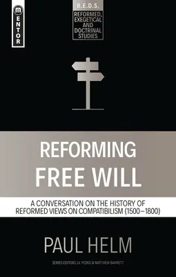 Reformovanie slobodnej vôle: Rozhovor o histórii reformovaných názorov - Reforming Free Will: A Conversation on the History of Reformed Views