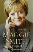 Maggie Smith - životopis - Maggie Smith - A Biography