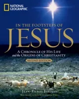 Po stopách Ježiša, 2. vydanie: Kronika jeho života a počiatkov kresťanstva, 2. vydanie - In the Footsteps of Jesus, 2nd Edition: A Chronicle of His Life and the Origins of Christianity