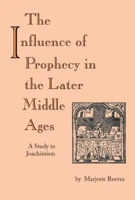 Vplyv proroctva v neskorom stredoveku: Štúdia o joachimizme - The Influence of Prophecy in the Later Middle Ages: A Study in Joachimism