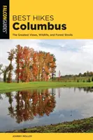 Najlepšie pešie túry Columbus: Najkrajšie výhľady, divoká príroda a prechádzky lesom - Best Hikes Columbus: The Greatest Views, Wildlife, and Forest Strolls