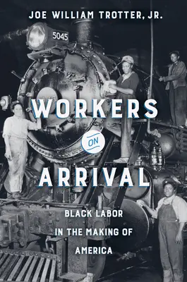 Workers on Arrival: Black Labour in the Making of America (Pracovníci pri príchode: černošská práca pri vzniku Ameriky) - Workers on Arrival: Black Labor in the Making of America