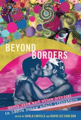 Za hranicami: Queer Eros a Ethos (Etika) v LGBTQ literatúre pre mládež - Beyond Borders: Queer Eros and Ethos (Ethics) in LGBTQ Young Adult Literature