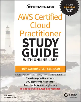 Aws Certified Cloud Practitioner Study Guide with Online Labs: Aws Certified Cloud Practitioner Study Guide with Online Labs: Foundational (Clf-C01) Exam s príručkou a sprievodcom - Aws Certified Cloud Practitioner Study Guide with Online Labs: Foundational (Clf-C01) Exam