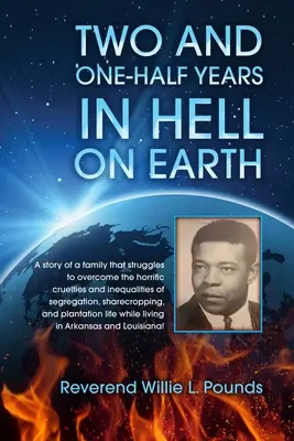 DVA A JEDEN A POL roka v pekle na Zemi - TWO AND ONE-HALF years in Hell on Earth