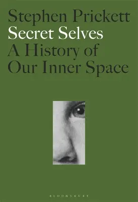 Tajné ja: História nášho vnútorného priestoru - Secret Selves: A History of Our Inner Space