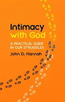 Intimita s Bohom: Praktický sprievodca v našich bojoch - Intimacy with God: A Practical Guide in Our Struggles