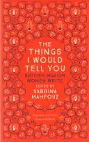 Veci, ktoré by som vám povedal: Britské moslimky píšu - The Things I Would Tell You: British Muslim Women Write