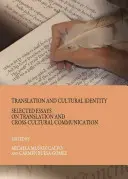 Preklad a kultúrna identita: Vybrané eseje o preklade a medzikultúrnej komunikácii - Translation and Cultural Identity: Selected Essays on Translation and Cross-Cultural Communication