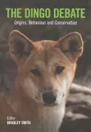 Debata o dingo: Pôvod, správanie a ochrana - The Dingo Debate: Origins, Behaviour and Conservation