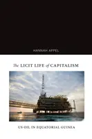 Povolený život kapitalizmu: Ropa v Rovníkovej Guinei - The Licit Life of Capitalism: Us Oil in Equatorial Guinea