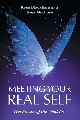 Stretnutie so svojím skutočným ja: Sila nie ja - Meeting Your Real Self: The Power of the Not I'S