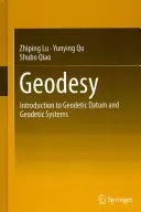 Geodézia: Úvod do geodetických vzťažných bodov a geodetických systémov - Geodesy: Introduction to Geodetic Datum and Geodetic Systems