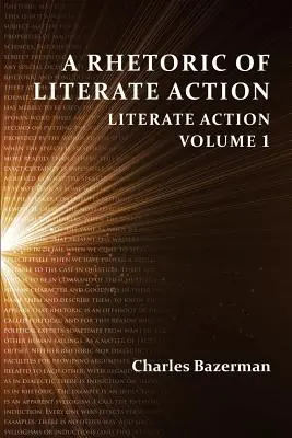 Rétorika literárneho konania: Literate Action, Volume 1 - A Rhetoric of Literate Action: Literate Action, Volume 1
