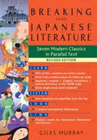 Prenikanie do japonskej literatúry: Sedem moderných klasikov v paralelnom texte - revidované vydanie - Breaking Into Japanese Literature: Seven Modern Classics in Parallel Text - Revised Edition