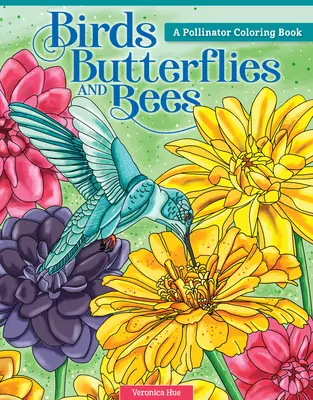Vtáky, motýle a včely: Omaľovánky o opeľovačoch - Birds, Butterflies, and Bees: A Pollinator Coloring Book