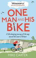 Jeden muž a jeho bicykel: Cesta okolo pobrežia Veľkej Británie, ktorá zmenila život - One Man and His Bike: A Life-Changing Journey All the Way Around the Coast of Britain