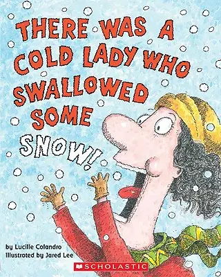 Bola jedna studená pani, ktorá zhltla trochu snehu! - There Was a Cold Lady Who Swallowed Some Snow!