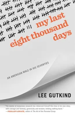 Mojich posledných osemtisíc dní: Americký muž po sedemdesiatke - My Last Eight Thousand Days: An American Male in His Seventies