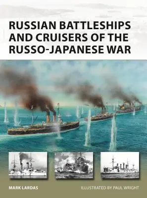 Ruské bojové lode a krížniky v rusko-japonskej vojne - Russian Battleships and Cruisers of the Russo-Japanese War