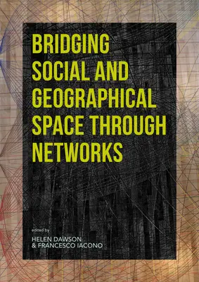 Premosťovanie sociálneho a geografického priestoru prostredníctvom sietí - Bridging Social and Geographical Space Through Networks