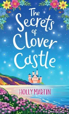 Tajomstvá hradu Clover: Predtým vyšla pod názvom Rozprávkové začiatky - The Secrets of Clover Castle: Previously published as Fairytale Beginnings