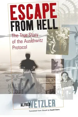 Útek z pekla: Pravdivý príbeh protokolu z Osvienčimu - Escape from Hell: The True Story of the Auschwitz Protocol