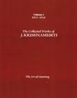 Súborné dielo J. Krišnamurtiho, zväzok I: 1933-1934: Umenie počúvať - The Collected Works of J. Krishnamurti, Volume I: 1933-1934: The Art of Listening