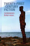Beletria dvadsiateho prvého storočia: Súčasné britské hlasy - Twenty-First-Century Fiction: Contemporary British Voices