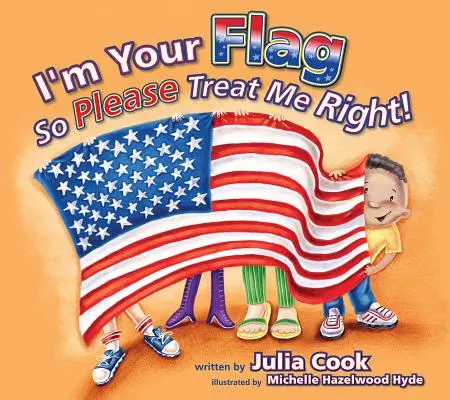 Som tvoja vlajka, tak sa ku mne, prosím, správaj slušne - I'm Your Flag, So Please Treat Me Right