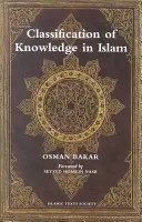 Klasifikácia vedomostí v islame: Štúdia o islamskej filozofii vedy - Classification of Knowledge in Islam: A Study in Islamic Philosophies of Science