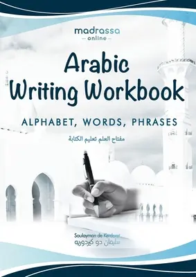 Cvičebnica arabského písania: Naučte sa písať arabsky s touto veľkou a farebnou cvičebnicou písania rukou. Pre dospelých a - Arabic Writing Workbook: Alphabet, Words, Sentences⎜Learn to write Arabic with this large and colorful handwriting workbook. For adults a