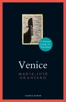 Benátky: Literárny sprievodca pre cestovateľov - Venice: A Literary Guide for Travellers