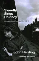 Sladko spieva Delaney - štúdia o tvorbe Shelagh Delaneyovej 1958-68 - Sweetly Sings Delaney - A Study of Shelagh Delaney's Work 1958-68