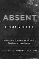 Neprítomnosť v škole: Chápanie a riešenie absencií žiakov - Absent from School: Understanding and Addressing Student Absenteeism