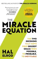 Zázračná rovnica - Len dve rozhodnutia vás delia od všetkého, čo chcete - Miracle Equation - You Are Only Two Decisions Away From Everything You Want