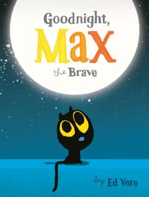 Dobrú noc, odvážny Max - Goodnight, Max the Brave