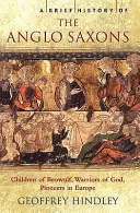 Stručné dejiny Anglosasov - Brief History of the Anglo-Saxons